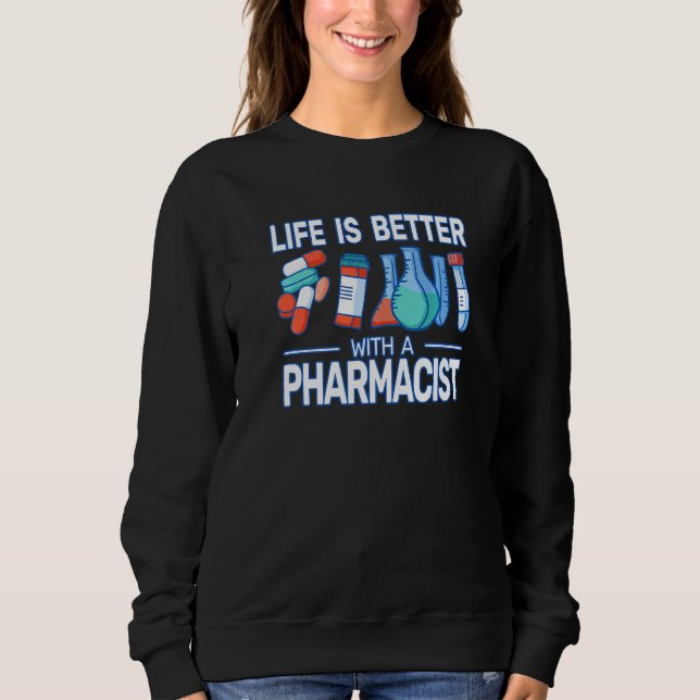 Life ist Better with a pharmacist pharmacy woman T Shirt (Framsida)