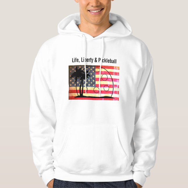 Life Liberty & Pickleball Funny Patriotic Hoodie (Framsida)