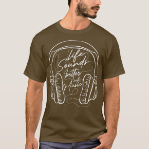 Life Ljud Bättre med Musical Music 1638 T Shirt
