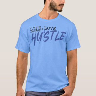 Life Love and Hustle familj T Shirt