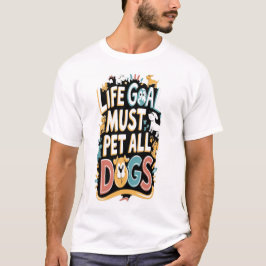 Life-mål: Hund älskare T Shirt