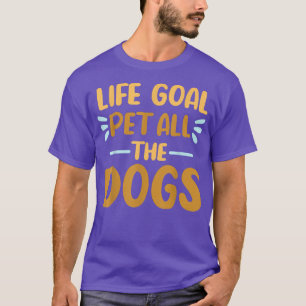 Life-mål Pet all Hundar Rolig hund Älskare-gåva T Shirt