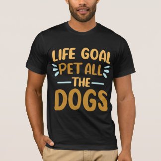Life-mål Pet hela Hundar-skiktet Rolig hund Älskar T Shirt