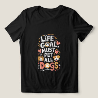 Life-målet måste uppfylla hela Hundar T Shirt