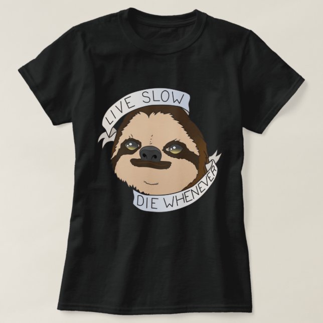 Life Motto Sloth T Shirt (Design framsida)