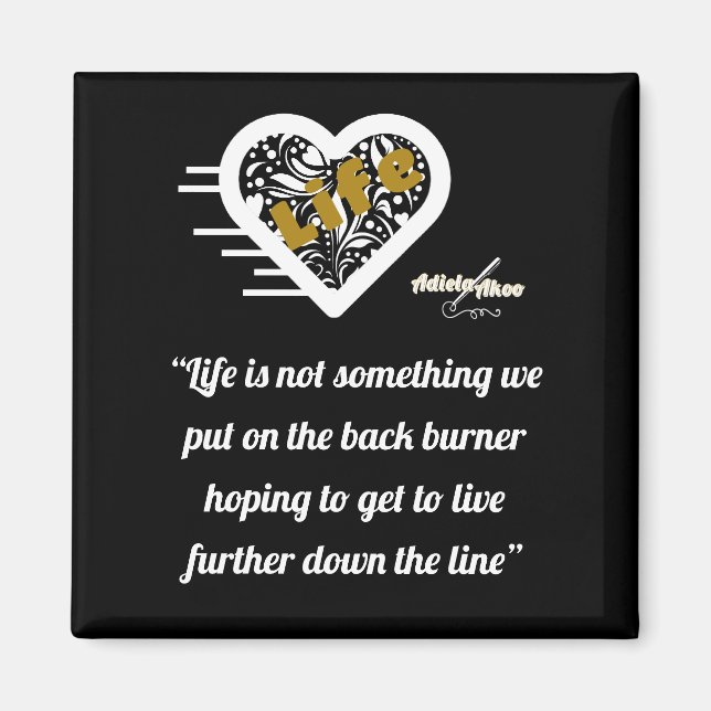 Life Quote Black Magnet av Poet Adiela Akoo (Framsidan)