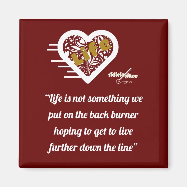 Life Quote Maroon Magnet by Poet Adiela Akoo (Framsidan)