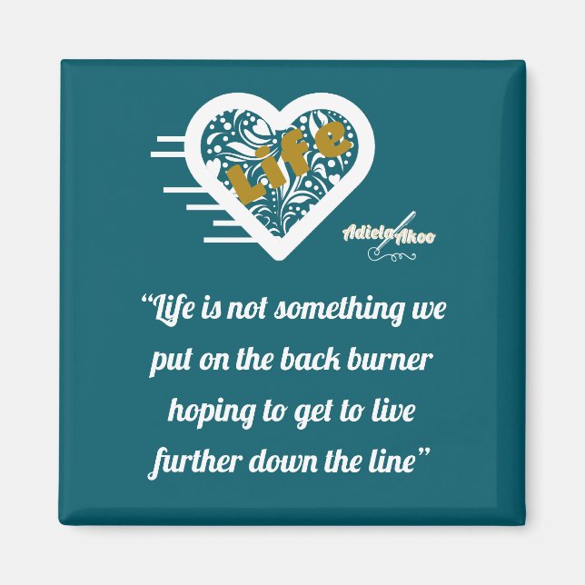 Life Quote Teal Magnet av Poet Adiela Akoo (Framsidan)