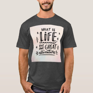 Life quotes 3 t shirt