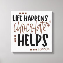 Life råkar Chocolate hjälper till att rotera citat