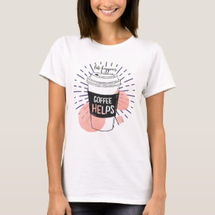 Life råkar ut för kaffehjälp t shirt