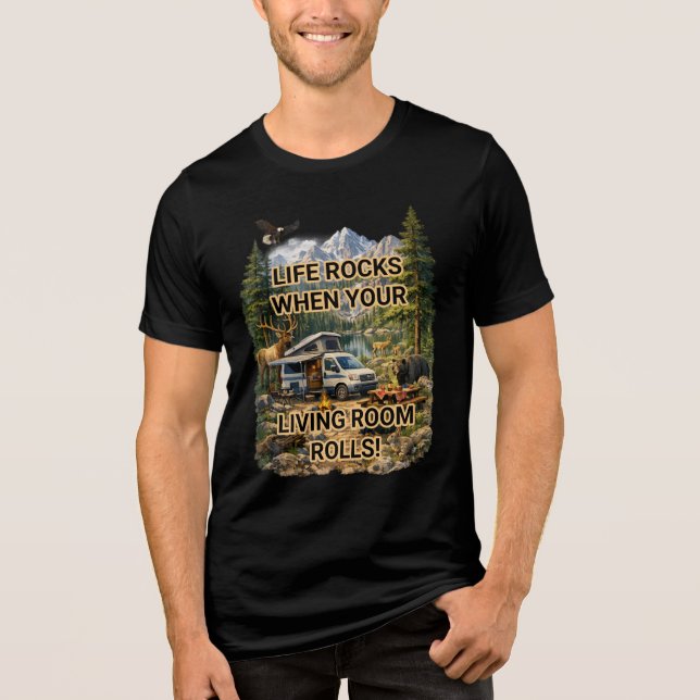 Life Rocks When Your Living Room Rolls Adventure T Shirt (Framsida)