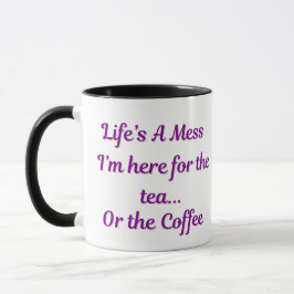 Life’s a Mess Mug – Funny Tea & Coffee Gift Mugg