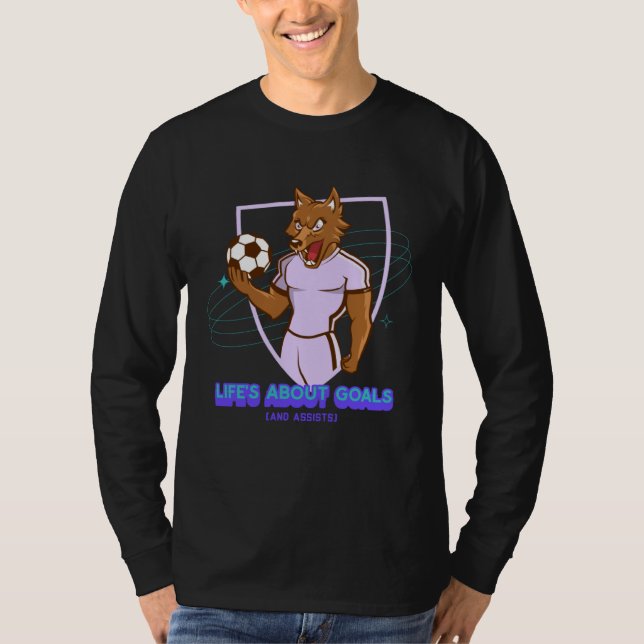 Life s About Goals & Assists  Soccer  Football  2 T Shirt (Framsida)