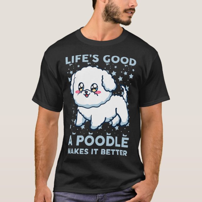 Life S Bra A Pudel gör det bättre T Shirt (Framsida)