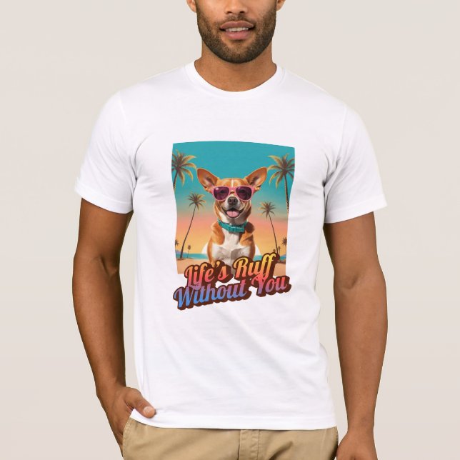 Life’s Ruff Without You – Vintage T-Shirt (Framsida)