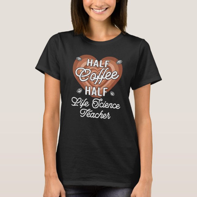 Life Science Teacher T Shirt (Framsida)