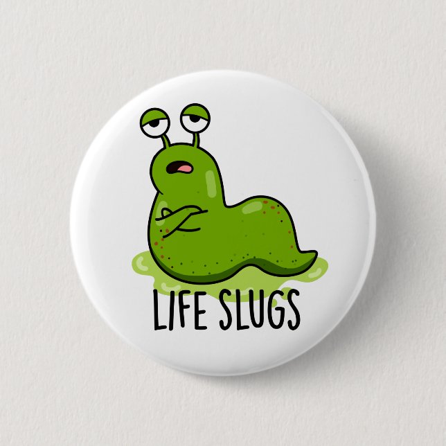 Life Slugs Funny Animal Pun Knapp (Framsida)