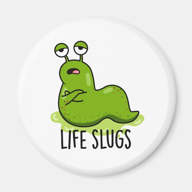 Life Slugs Funny Animal Pun Magnet (Framsidan)