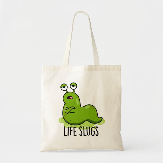 Life Slugs Funny Animal Pun Tygkasse (Framsidan)