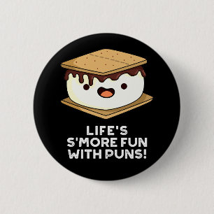 Life-Smore-Roligt med Puns Funny Food Pun-Mörk BG Knapp