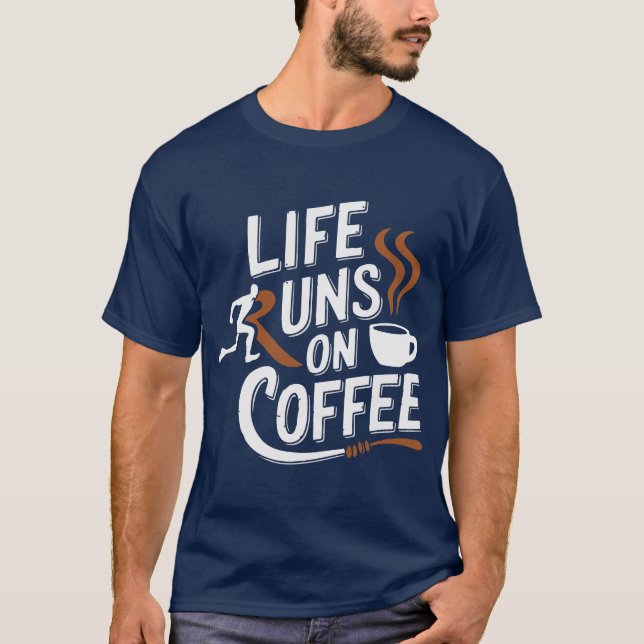 Life Springa på kaffe T Shirt (Framsida)
