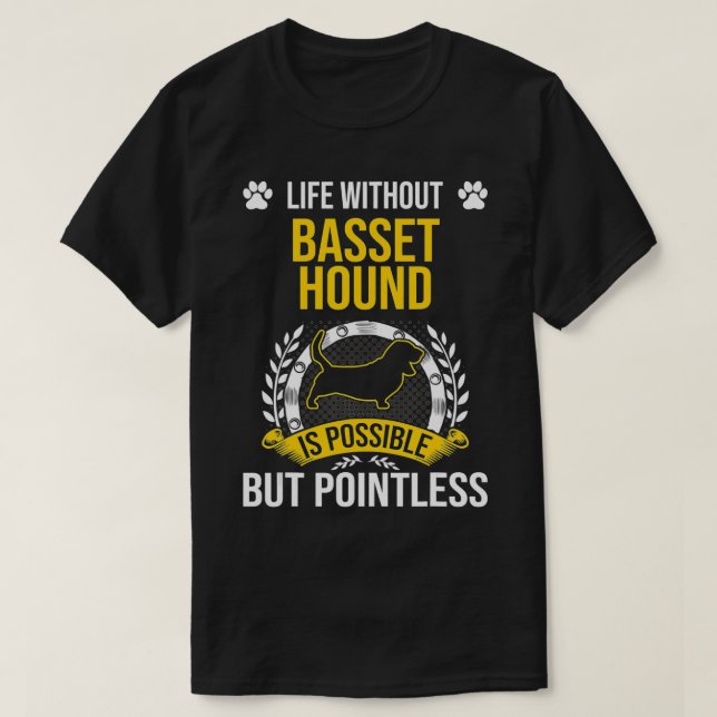 Life utan tillgång är meningslöst Hund älskare T Shirt (Design framsida)