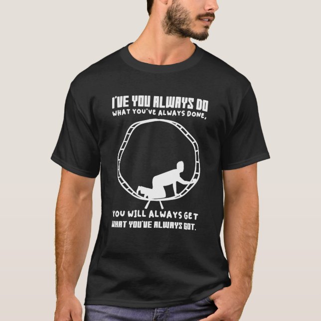 Life Wisdom Hamster Wheel Escape Entrepreneur T Shirt (Framsida)