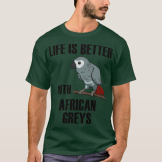 Life With African Grey Cute Parrot Funny Quote T Shirt