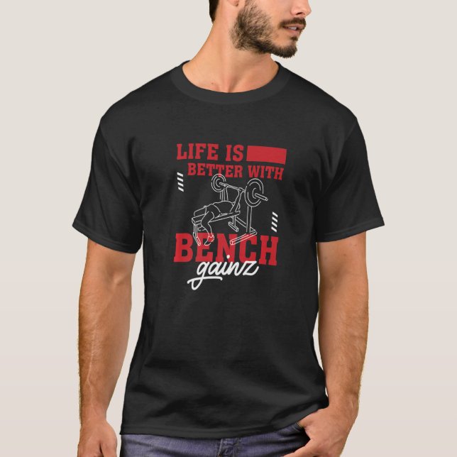 Life With Benchpress Gainz Gym Training Powerlifte T Shirt (Framsida)