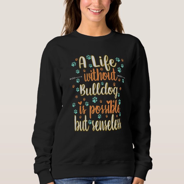 Life with dog love best friend dog breed Bulldog P T Shirt (Framsida)