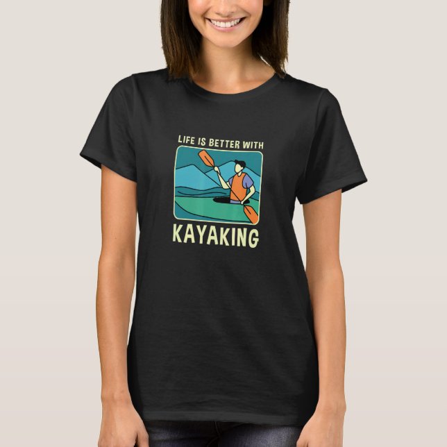 Life With Kayaking Paddling Water Sports Kayak T Shirt (Framsida)