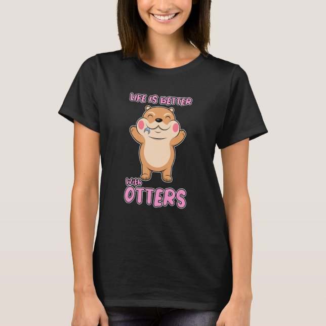 Life With Otters Cute Wildlife Sea Otters T Shirt (Framsida)