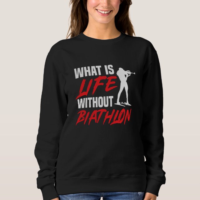 Life Without Biathlon Biathlete Skiing Shooting Sp T Shirt (Framsida)