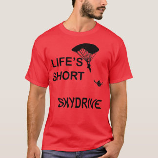 Life x27 s kort skydrive t shirt