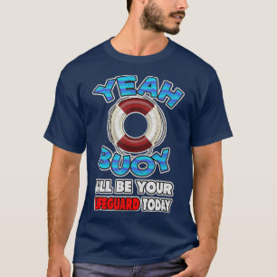 Lifeguard Shirt YEAH BUOY kommer att bli din livva T