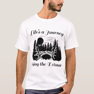 Lifes A Journey Njut av Detour - B T Shirt