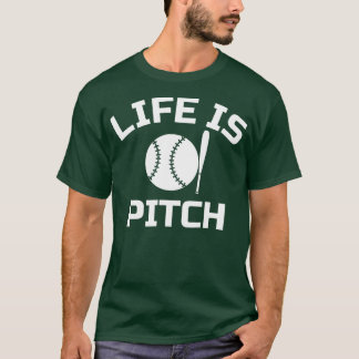 Lifes a Pitch T Shirt