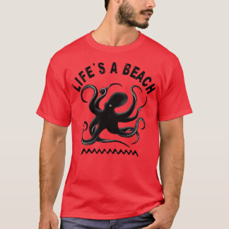 Lifes a strand Octopus och sommarsemester T Shirt