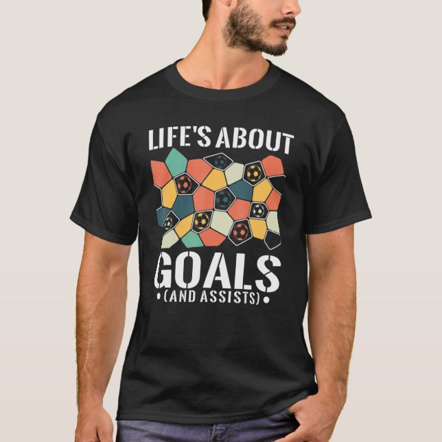 Life's About Goals  And Assists  Soccer Player For T Shirt (Framsida)