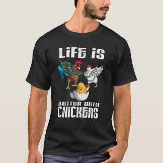 Lifes är bättre med Chickens Chicken Älskare Chick T Shirt