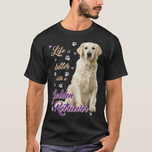 Lifes Better With A Golden Retriever Especially Fo T Shirt (Framsida)