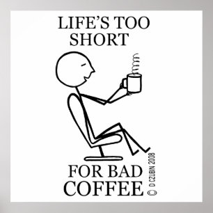 Lifes for Kort for Bad Coffee 52X52 Poster