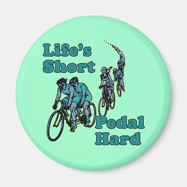 Life's Kort, Pedal Hard Bicycling Design Magnet (Framsidan)