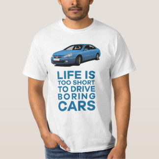 Life's too short to drive boring - 607 t shirt