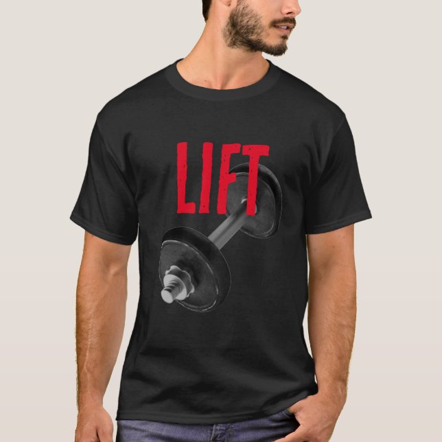 Lift Bodybuilding Fitness Motivational T Shirt (Framsida)