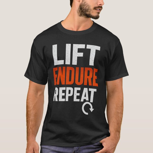 Lift. Endure. Repeat. T Shirt (Framsida)
