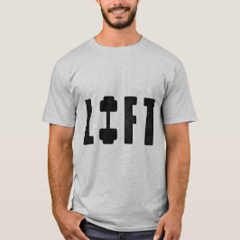LIFT FITNESS GYM AND WORKOUT T SHIRT