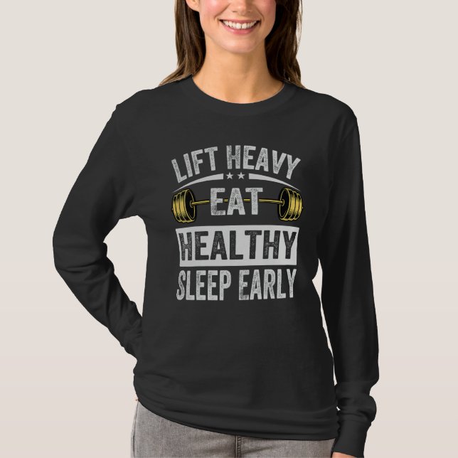 Lift Heavy Eat Healthy Sleep Early   Gym Weightlif T Shirt (Framsida)