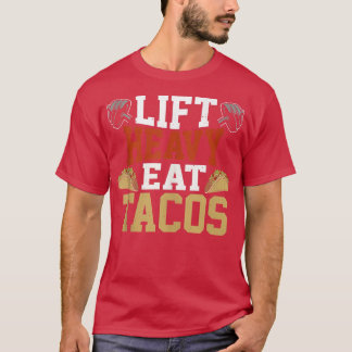 Lift Heavy Eat Tacos Lift Heavy  I Lift Heavy Thin T Shirt